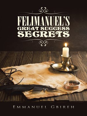 cover image of Felimanuel'S Great Success Secrets